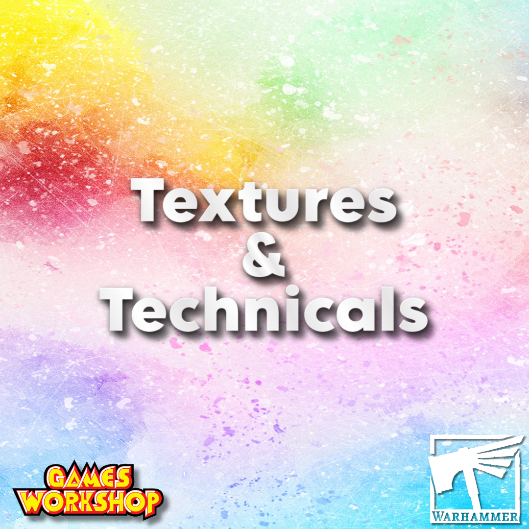 Citadel Paints - Textures & Technicals